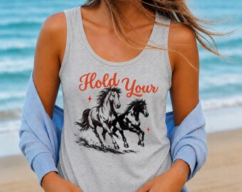 Hold Your Horses Tank Top, Funny Western Cowgirl Racerback, Vintage Horse Lover Shirt, Country Summer Tank, Ranch Gift for Her