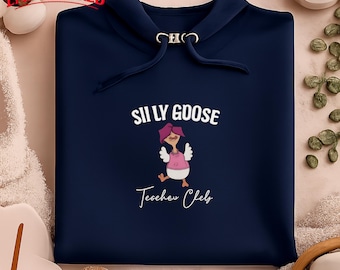 Embroidered Silly Goose Teacher Club Sweatshirt Hoodie Shirt, Back To School Teacher's Day Gift