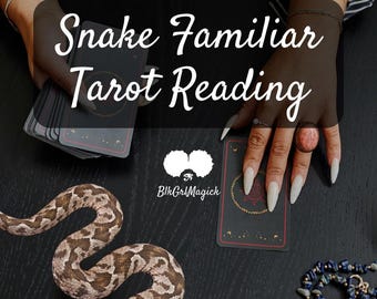 SERPENT Tarot Reading • Pick Your SNAKE Familiar • Choose Your Deck & Spread • Same Day Delivery • Hoodoo GOT African Goddess Oracle Cards