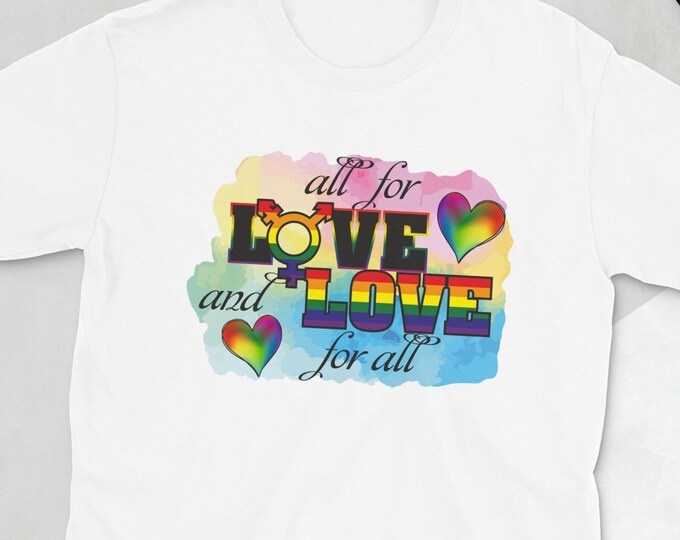 All of Love and Love for All | Progressive Tee, Gift for her, Gift for him, Boho Shirt, LGBTQ Shirt