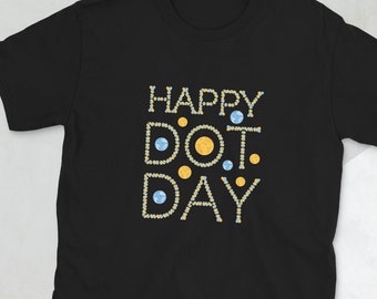 Happy Dot Day T-Shirt | International Dot Day 2022, Make Your Mark, Colorful The Dot Shirt, See Where It Takes You