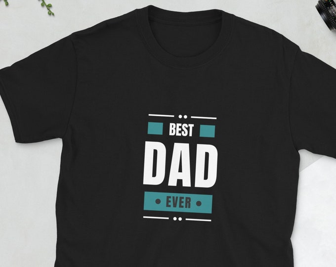 Dad Gift BEST DAD EVER *New Design* T-Shirt | Father's Day Gift Funny Dad Gift Best Dad Gift - Dad Shirt - Fathers Day Gift - Husband Gift