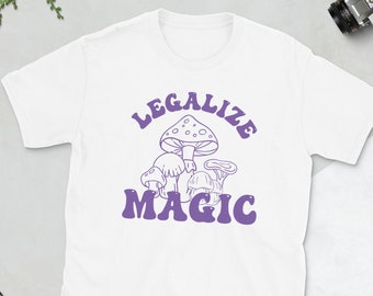 Legalize Magic T-Shirt | Magic Mushroom Shirt, Trippy Hippie Tee, Graphic Psychedelic Shirt, Nature Gift for Him, Gift for Her, Plant Shirt