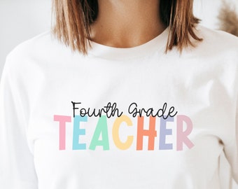 Fourth Grade Teacher T shirt,  Fourth Grade teacher,  Teacher Appreciation Shirt,  Fourth Grade Teacher Shirts,