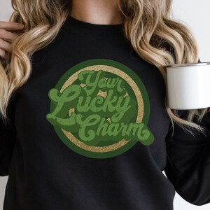 Your lucky charm sweatshirt, retro lucky charm sweatshirt,  St Patricks day retro lucky charm shirt, lucky and charmed,