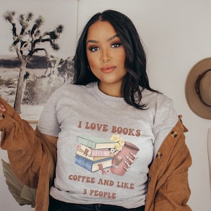 I love books coffee and like 3 people t shirt I like books and maybe 3 people gift for booklover read read read shirt Coffee Lover gift