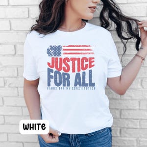 Justice for all Tshirt, American Flag tshirt, hands off my constitution shirt, pro-democracy shirt, constitution shirt, libertarian tshirt