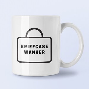 Briefcase Wanker Mug. Wanker mug. Gift for friend. Gift for work colleague. Funny mug. Rude gift. Novelty mug. Gift for boss.