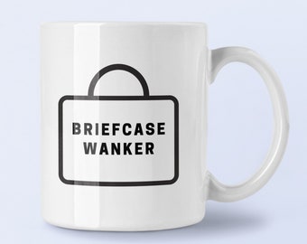 Briefcase Wanker Mug. Wanker mug. Gift for friend. Gift for work colleague. Funny mug. Rude gift. Novelty mug. Gift for boss.