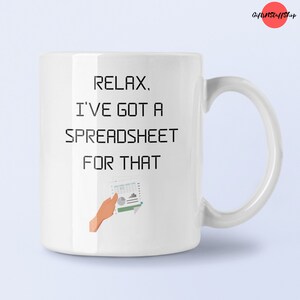 Relax I've Got a Tabelle für diesen Becher. Geschenk für Kollegin. Arbeit. Geheimer Weihnachtsmann. 100 x 100m 100 Excel. Geschenk für Freund. Lustige Tasse.
