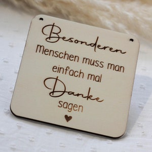 Holzschild "Besonderen Menschen muss man einfach mal Danke sagen"- Geschenkeanhänger - Für einen besonderen Menschen - Kleine Aufmerksamkeit