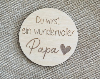 Holzplättchen "Du wirst ein wundervoller Papa" - Geschenk Papa - Schwangerschaftsverkündung - Überraschung Schwangerschaft - Du wirst Papa
