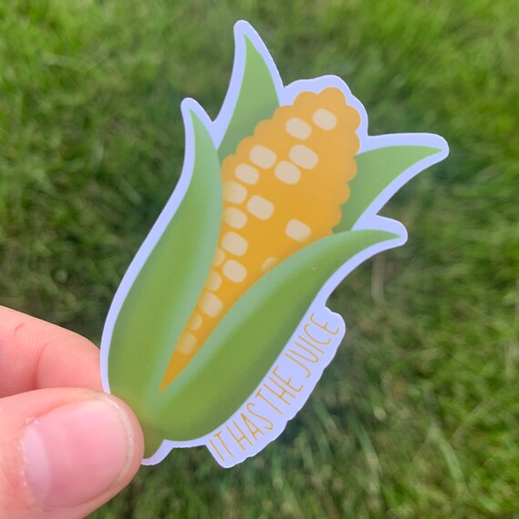Its Corn Sticker It Has the Juice Sticker Trendy Corn Song Etsy