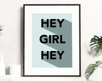 Hey Girl Hey kunst aan de muur - Instant Digitale Download - Hedendaagse kunst - Digitale Print