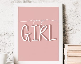 You Go Girl Wall Art- Instant Digital Download- Contemporary Art- Digital Print