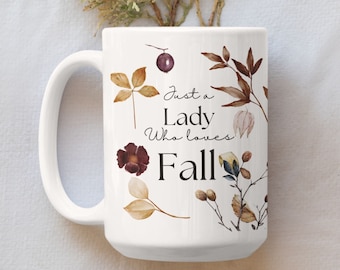 Fall Cup, Just a lady who loves Fall Mug, Autumn Leaves Mug, Fall Mug, Large Coffee Mug, Botanical Mug, Birthday Gift, Gift For Her