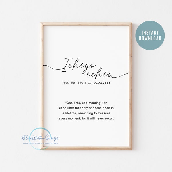 Ichigo ichie Print Inspirational Words, Ichigo ichie Definition Wall Print, Japanese Quote Wall Art, Printable Wall Art, Digital Download