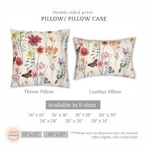 May include: Double-sided printed pillow or pillowcase with a floral and butterfly design. Available in nine sizes: 14x14 inches, 16x16 inches, 18x18 inches, 20x20 inches, 24x24 inches, 26x26 inches, 20x14 inches, 22x22 inches, and 20x12 inches. The 20x12 inch and 22x22 inch pillows have a shiny finish.