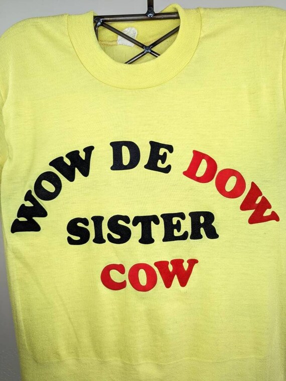 1970's S Wow De Dow Sister Cow T-Shirt. The Perfec