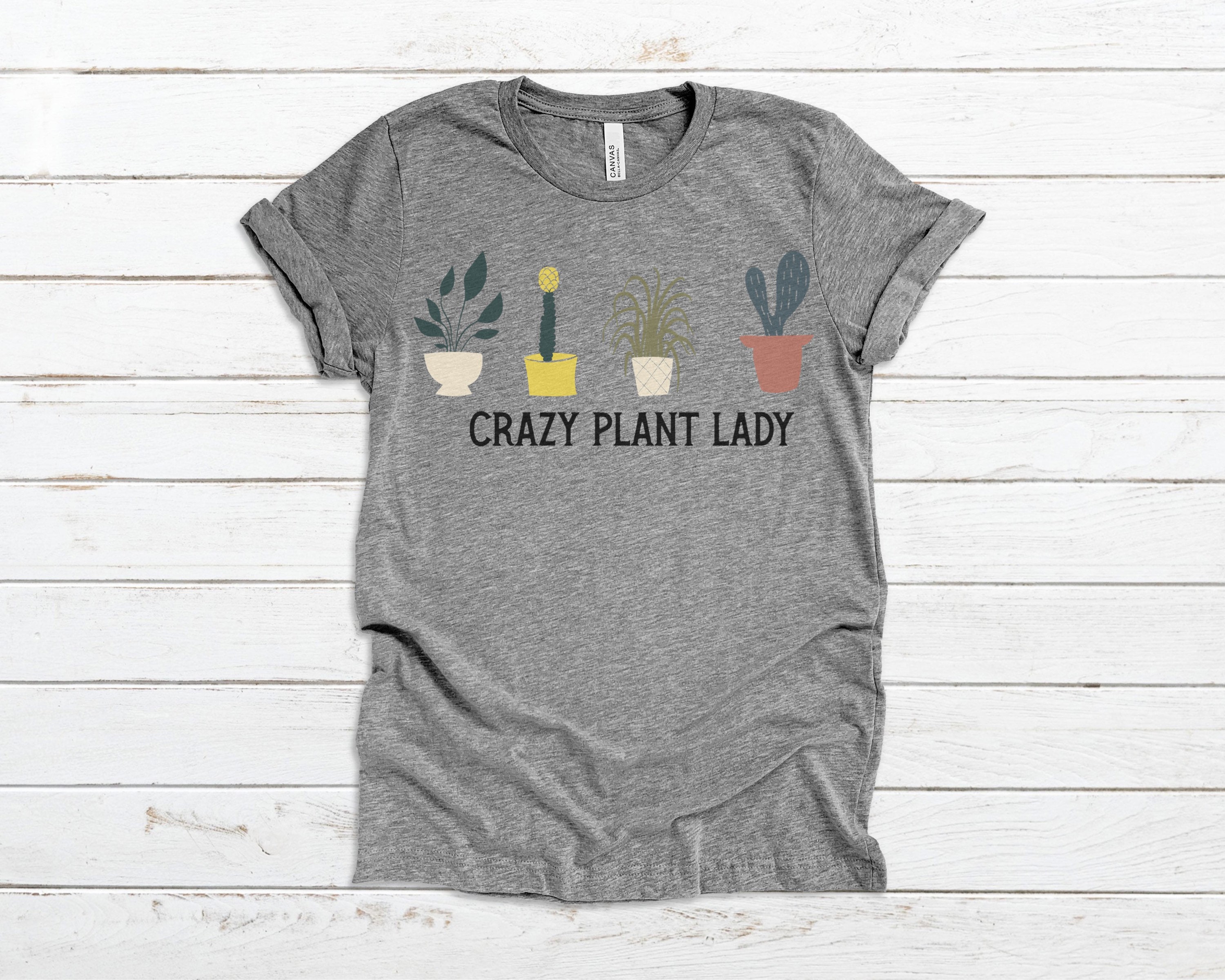 Plant Tshirt Crazy Plant Lady Tshit Cactus Plant Plant Etsy UK