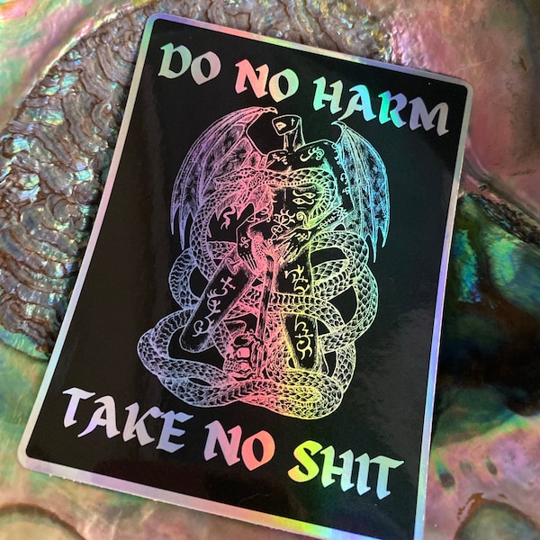Do No Harm Take No Shit Sticker - Large 4 Inches - All Weather -Magickal Mystical Maniac -Holographic Rainbow Effect 