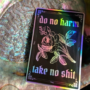「Do No Harm、Take No Shit」ステッカー - サイケデリックローズ - ラージ 4インチ - 全天候型 - ホログラフィックマジックレインボー効果