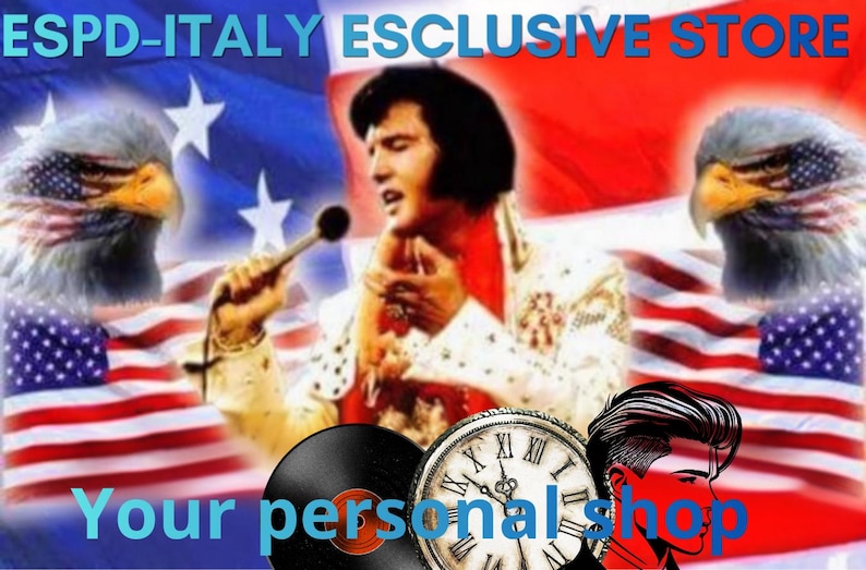 May include: Image featuring Elvis Presley singing with an American flag backdrop and eagle graphics. Includes a vinyl record, a clock, and a stylized profile. Text reads "ESPD-ITALY ESCLUSIVE STORE" and "Your personal shop".