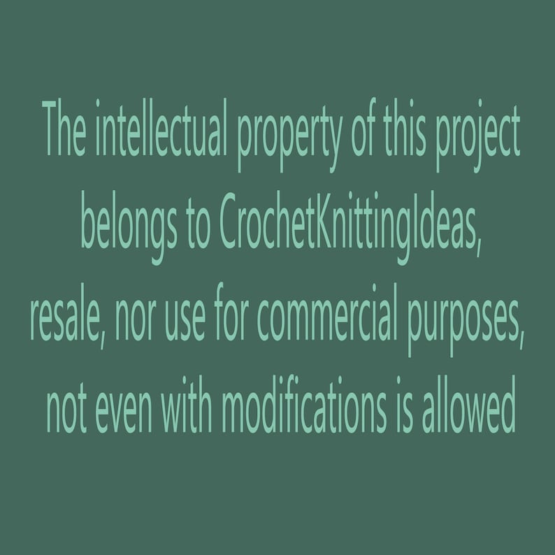 May include: Text stating that the intellectual property of this project belongs to CrochetKnittingIdeas, and that resale or commercial use, even with modifications, is not allowed.