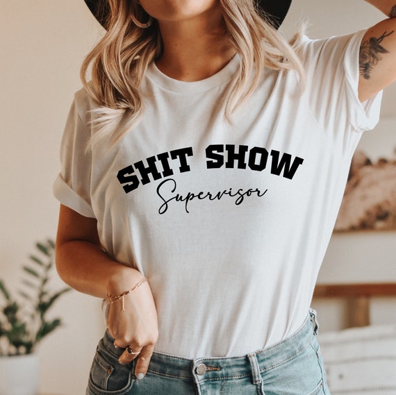 Shit Show Supervisor Shirttrendy Entire Shit Show - Etsy