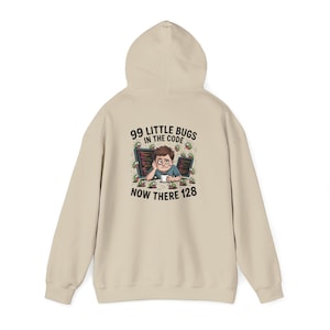 99 Little Bugs in the Code Now There 128 Hoodie | Programmer Debugging Coding Humor