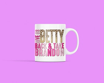 Give Back Betty 11oz. Mug, Perfect for Coffee Drinkers, Great for Betty White Fans