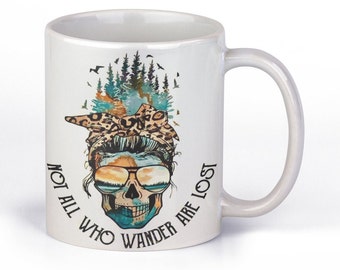 Not all who wander are Lost 11oz. Mug, Perfect for Coffee or Tea, Great Mug for Gifts