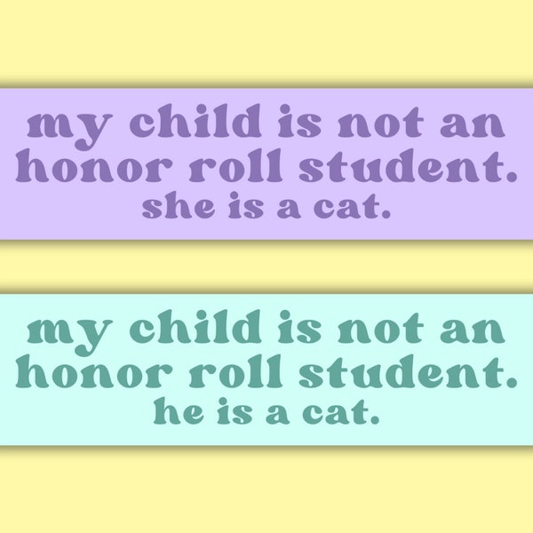 Cute Bumper Sticker | "My Child is Not an Honor Roll Student...a Cat" | Cat Mom, Cat Dad, Cat Parent Accessories | Cat Owner | Car Decal