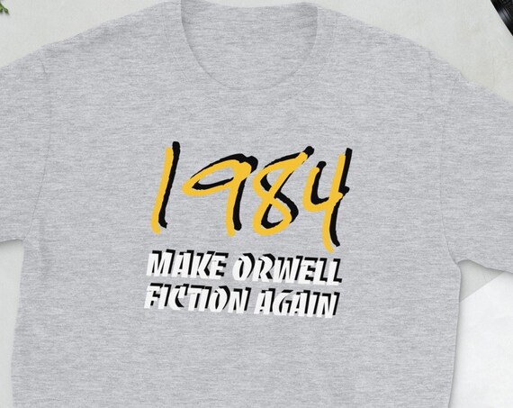 Make Orwell Fiction Again Shirt | Dystopian Future Anti-Fascist Shirt