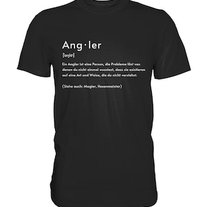 Angler Definition Angeln T-Shirt Lautschrift Fischer Geschenke - Premium Shirt