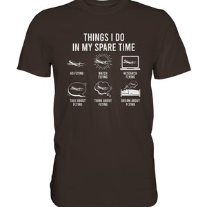 Airplane Things I Do In My Spare Time Aviation T-Shirt Airplanes Gift Pilot Premium Shirt Brown