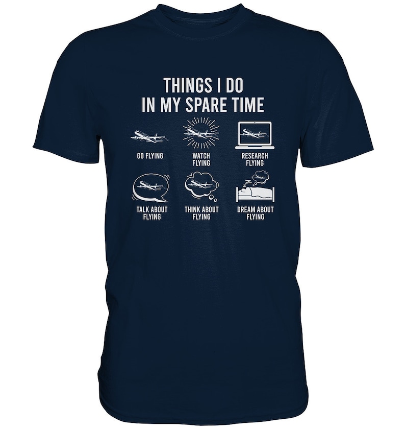 Airplane Things I Do In My Spare Time Aviation T-Shirt Airplanes Gift Pilot Premium Shirt Navy