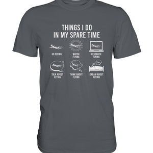 Airplane Things I Do In My Spare Time Aviation T-Shirt Airplanes Gift Pilot Premium Shirt Dark Grey