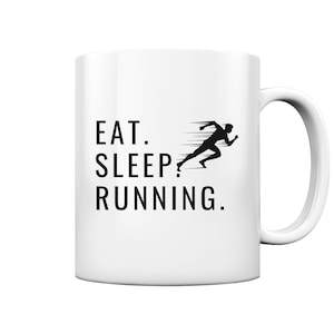 Eating Running Sleeping Jogging Saying Marathon Runner - Cup and Coffee Mug Glossy