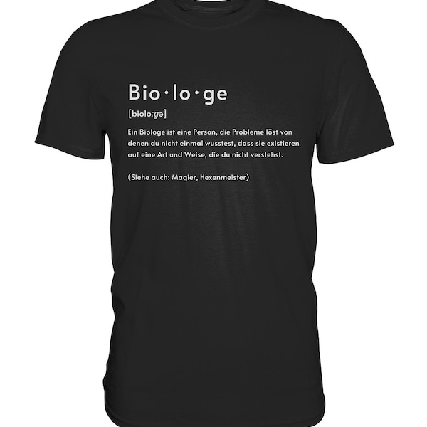 Biologe Definition Biologen Lautschrift T-Shirt Biologie - Premium Shirt