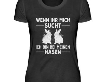 If you are looking for me rabbit, gift, rabbit, bunny, rabbit, pets, gift idea - women's shirt