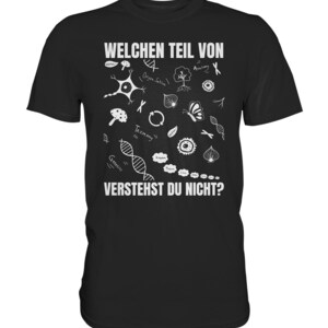 May include: Black t-shirt with a white graphic design featuring various scientific illustrations and the text "WELCHEN TEIL VON VERSTEHST DU NICHT?"