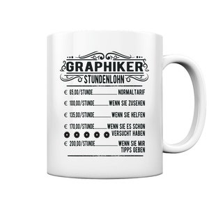 Puede incluir: Taza de cerámica blanca con un gráfico negro que dice "Graphicker Stundenlohn" y enumera las tarifas por hora en euros para diferentes niveles de asistencia. Las tarifas van de 65,00 € a 200,00 € por hora.