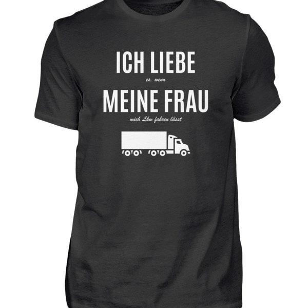 Ich Liebe Lkw Fahren Trucker Geschenkidee Lkw-Fahrer T-Shirt - Herren Shirt