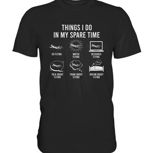 Airplane Things I Do In My Spare Time Aviation T-Shirt Airplanes Gift Pilot Premium Shirt Black