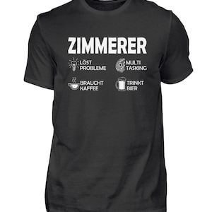Könnte beinhalten: Schwarzes T-Shirt mit weißem Text, der "Zimmerer" lautet, und vier Symbolen. Die Symbole zeigen eine Glühbirne mit dem Text "löst probleme", ein Zahnrad mit dem Text "multi tasking", eine Kaffeetasse mit dem Text "braucht kaffee" und ein Bierglas mit dem Text "trinkt bier".