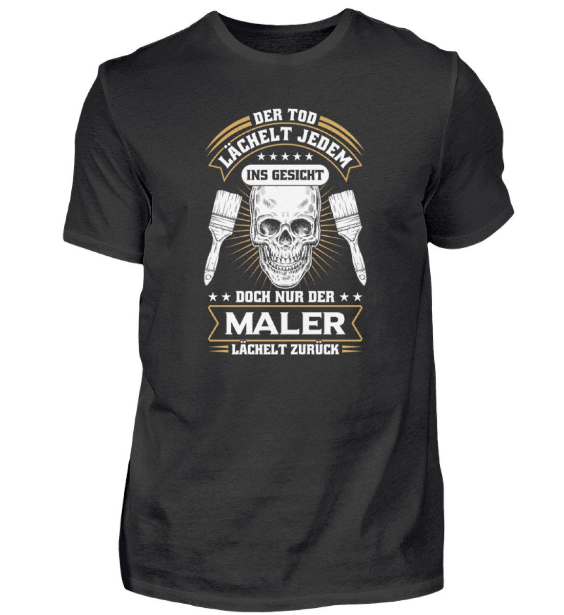 Nur Ein Maler Lächelt Zurück Malern TShirt Lackierer Sprüche