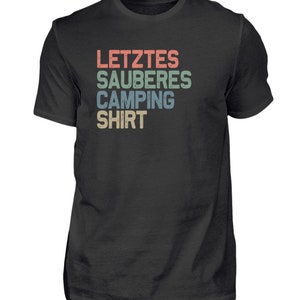 Last Clean Camping Shirt Camping Funny Saying - Men&#39;s Shirt
