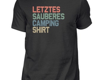 Letztes sauberes Camping Shirt Campen Lustiger Spruch - Herren Shirt