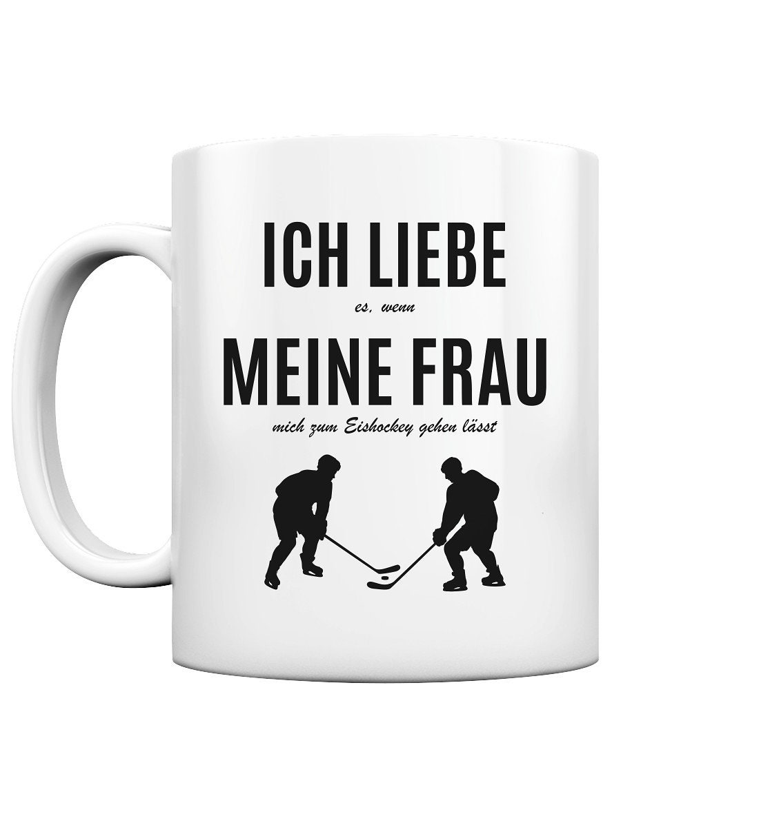 Eishockey-Witz-Tasse – 'Zuerst Denken Alle Ich Wäre Nett Bis...', Spülmaschinenfest, 330 Ml